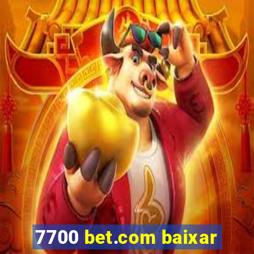 7700 bet.com baixar